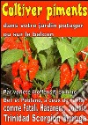 Cultiver piments dans votre jardin potager ou sur le balcon. E-book. Formato PDF ebook