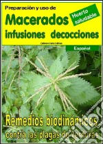 Preparación y uso de  MACERADOS, INFUSIONES, DECOCCIONES. E-book. Formato EPUB ebook