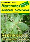 Preparación y uso de  MACERADOS, INFUSIONES, DECOCCIONES. E-book. Formato PDF ebook