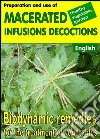 Preparation and use of  macerated, infusions, decoctions. Biodynamic remedies for the treatment of vegetables. E-book. Formato PDF ebook