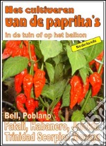 Het cultiveren van de paprika's in de tuin of op het balkon. E-book. Formato EPUB ebook