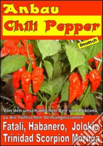 Anbau Chili Pepper . E-book. Formato EPUB ebook di Bruno Del Medico