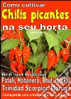 Como cultivar chilis picantes na seu horta. E-book. Formato Mobipocket ebook