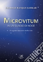 Microvitum in un guscio di noce: Il segreto nascosto della vita. E-book. Formato EPUB ebook