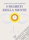 I segreti della mente. E-book. Formato EPUB ebook di  Acarya Ananda Mitra Avadhutika