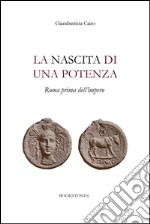 La nascita di una potenzaRoma prima dell&apos;impero. E-book. Formato EPUB ebook