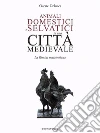 Animali domestici e selvatici in una città medievale. La Rimini malatestiana. E-book. Formato Mobipocket ebook di Oreste Delucca