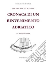 Archeologia navale. Cronaca di un rinvenimento adriaticoLe stele di Novilara. E-book. Formato EPUB ebook