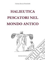 Halieutica. Pescatori nel mondo antico. E-book. Formato EPUB ebook