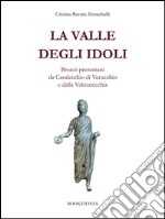 La valle degli idoliBronzi preromani da Casalecchio di Verucchio e dalla Valmarecchia. E-book. Formato EPUB