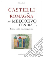 Castelli di Romagna nel Medioevo centrale. Forme, edifici, materiali, persone. E-book. Formato EPUB ebook