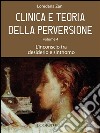 Clinica e teoria della perversione. Volume 4. L'inconscio tra desiderio e sinthomo. E-book. Formato EPUB ebook di Loredana Zani