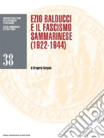 Ezio Balducci e il fascismo sammarinese (1922-1944). E-book. Formato Mobipocket ebook