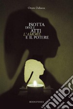 Isotta degli Atti. L&apos;amore e il potere. E-book. Formato Mobipocket ebook