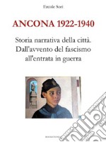 Ancona 1922 - 1940. Dall&apos;avvento del fascismo all&apos;entrata in guerra. E-book. Formato Mobipocket ebook