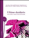 Ultimo desiderio. Se ti tradisco (non) è la fine del mondo. E-book. Formato Mobipocket ebook di Marolla M. (cur.)