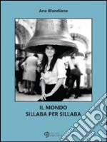 Il mondo sillaba per sillaba. E-book. Formato EPUB ebook