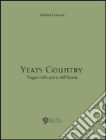 Yeats Country: Viaggio nello spirito dell'Irlanda. E-book. Formato Mobipocket ebook