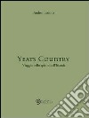 Yeats Country: Viaggio nello spirito dell'Irlanda. E-book. Formato Mobipocket ebook