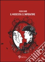 Il musicista e l'imperatore. E-book. Formato EPUB ebook