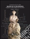 Ricerche a confronto: Dialoghi di Antichità Classiche e del Vicino Oriente. E-book. Formato Mobipocket ebook di Associazione Culturale Rodopis