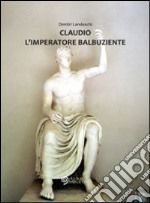 Claudio l'imperatore balbuziente. E-book. Formato EPUB ebook