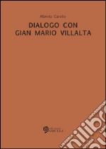 Dialogo con Gian Mario Villalta. E-book. Formato EPUB ebook