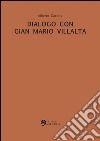 Dialogo con Gian Mario Villalta. E-book. Formato EPUB ebook