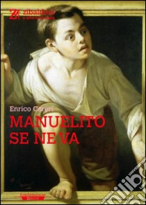 Manuelito se ne va. E-book. Formato Mobipocket ebook di Enrico Careri