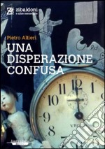 Una disperazione confusa. E-book. Formato EPUB ebook