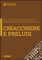 Chiacchiere e preludi. E-book. Formato EPUB ebook