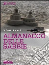 Almanacco delle sabbie. E-book. Formato EPUB ebook di Roberto Papetti