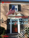 Cronache americane. E-book. Formato Mobipocket ebook di Francesca Andreini