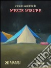 Mezze misure. E-book. Formato EPUB ebook