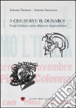 A che serve il denaro? Pound e Marinetti contro affarismo e denarocentrismo. E-book. Formato PDF ebook