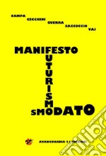 Manifesto del futurismo smodato. E-book. Formato PDF ebook