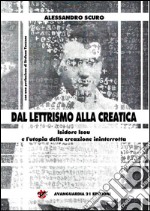 Dal Lettrismo alla CreaticaIsidore Isou e l&apos;utopia della creazione ininterrotta. E-book. Formato PDF ebook