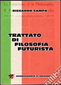 Trattato di filosofia futurista. E-book. Formato PDF ebook di Riccardo Campa