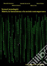 Scenari tecnologici. Matrix, la fantascienza e la società contemporanea. E-book. Formato PDF ebook