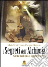 I Segreti dell'Alchimia: Come trasformare i sogni in realtà. E-book. Formato Mobipocket ebook di Maria Carla Cravero