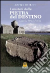 I Misteri della Pietra del Destino: Leggenda, Storia e Profezia. E-book. Formato Mobipocket ebook di Adrian Gilbert