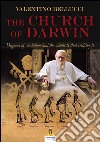 The Church of Darwin: Dogmas of evolution and the scientists that criticize it. E-book. Formato EPUB ebook