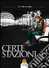 Certe Stazioni. E-book. Formato EPUB ebook