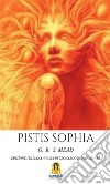 Pistis SophiaIl Libro del Salvatore. E-book. Formato EPUB ebook di G.R.S. Mead