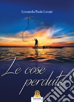 Le cose perdute.... E-book. Formato EPUB ebook