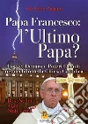 Ultimo Papa: Logge, Denaro e Poteri Occulti nel Declino della Chiesa Cattolica. E-book. Formato EPUB ebook di Leo Lyon Zagami