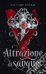 Attrazione di sangueSaga di sangue #1. E-book. Formato EPUB ebook