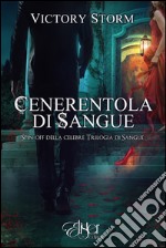 Cenerentola di SangueSaga di sangue spinoff sequel. E-book. Formato EPUB ebook