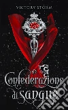 Confederazione di sangueSaga di sangue #2. E-book. Formato Mobipocket ebook di Victory Storm