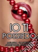 Io ti possiedo. E-book. Formato EPUB